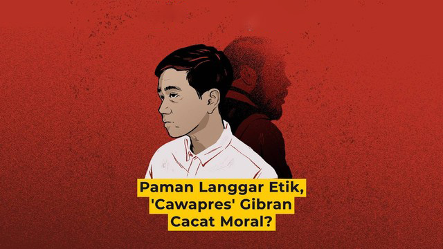  Paman Langgar Etik, ‘Cawapres’ Gibran Cacat Moral?
